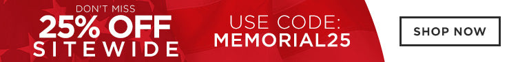 Don't Miss 25% Off Sitewide - USE CODE: MEMORIAL25 - SHOP NOW